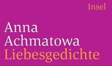 Produktbild Liebesgedichte (Deutsch, Anna Achmatowa, 2003)