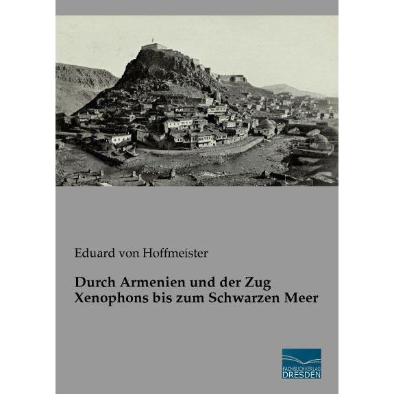 Durch Armenien und der Zug Xenophons bis zum Schwarzen Meer, Sachbücher