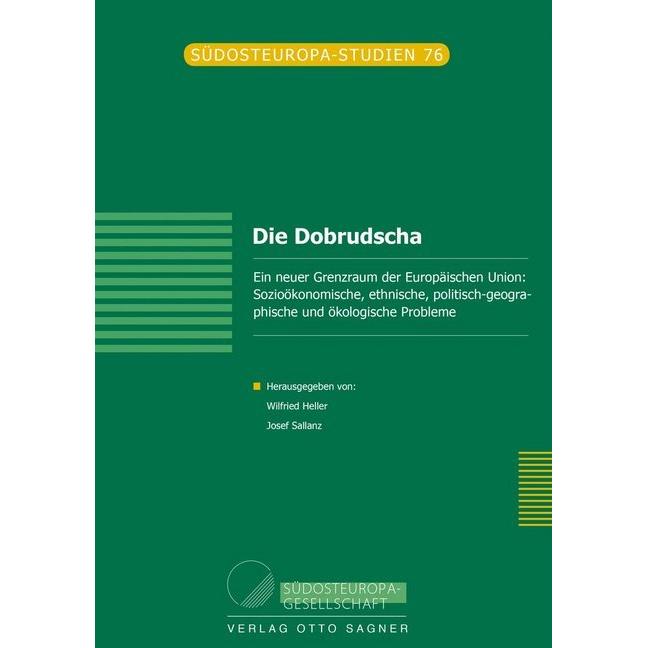 Die Dobrudscha. Ein neuer Grenzraum der Europäischen Union, Fachbücher von Wilfried Heller, Josef Sallanz