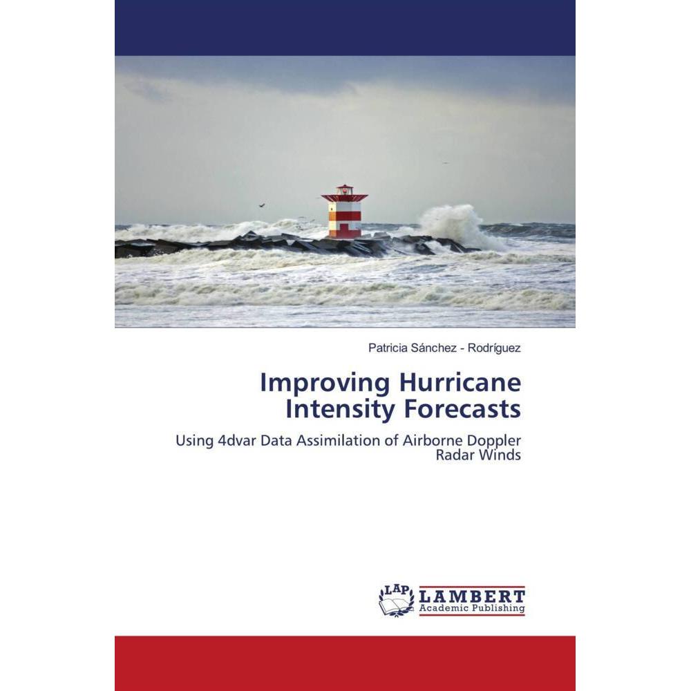 Improving Hurricane Intensity Forecasts, Ratgeber von Patricia Sánchez - Rodríguez