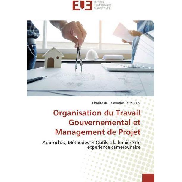 Organisation du Travail Gouvernemental et Management de Projet, Fachbücher von Charite de Bessombe Betjol Hiol
