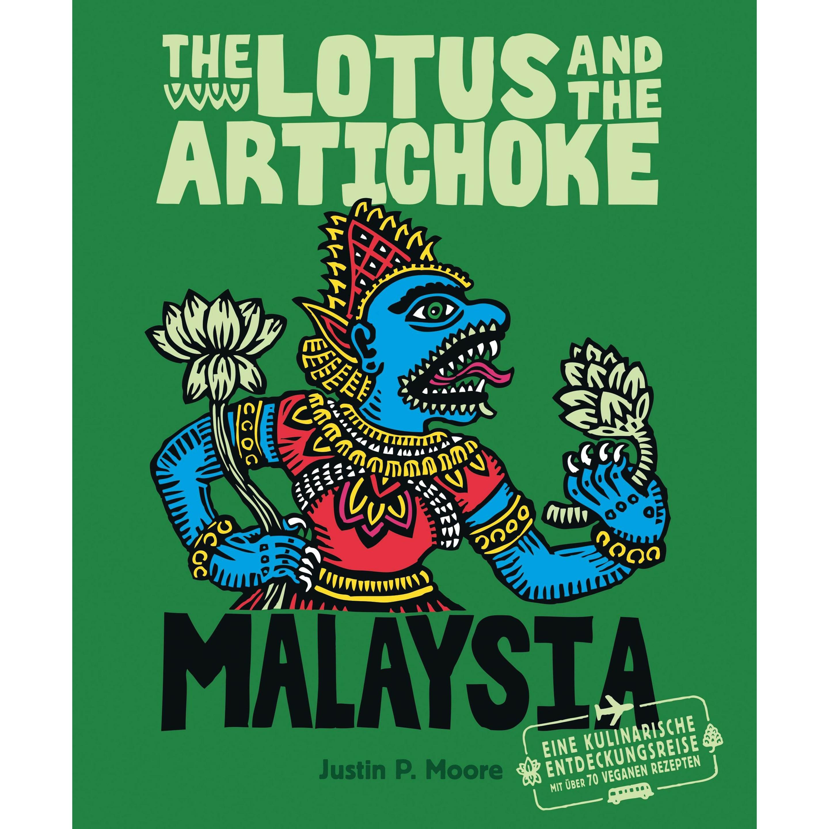 The Lotus and the Artichoke - Malaysia, Ratgeber von Justin P. Moore