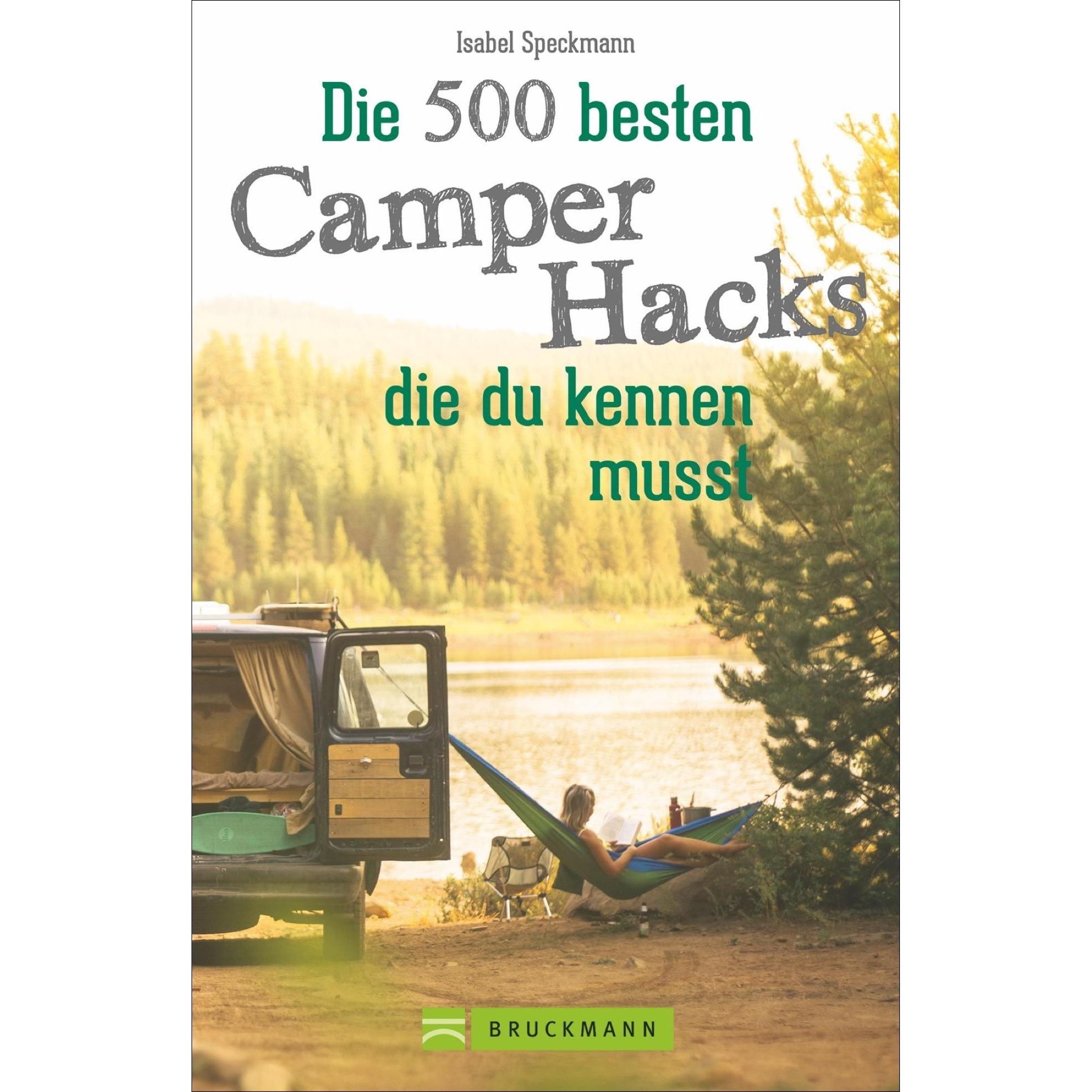 Die 1000 besten Camper Hacks, die du kennen musst, Ratgeber von Isabel Speckmann