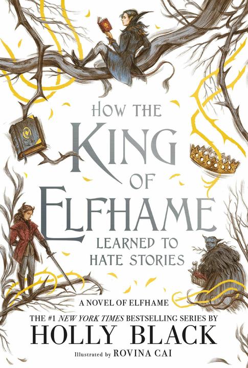 Produktbild How the King of Elfhame Learned to Hate Stories (Englisch, Holly Black, Rovina Cai, 2024)