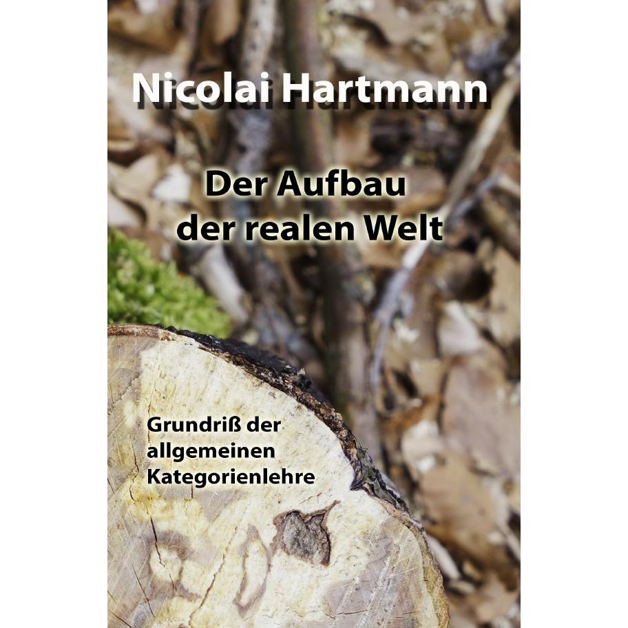 Hartmann:Der Aufbau der realen Welt, Sachbücher von Nicolai Hartmann