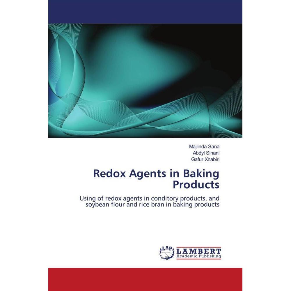 Redox Agents in Baking Products, Fachbücher von Majlinda Sana, Abdyl Sinani, Gafur Xhabiri