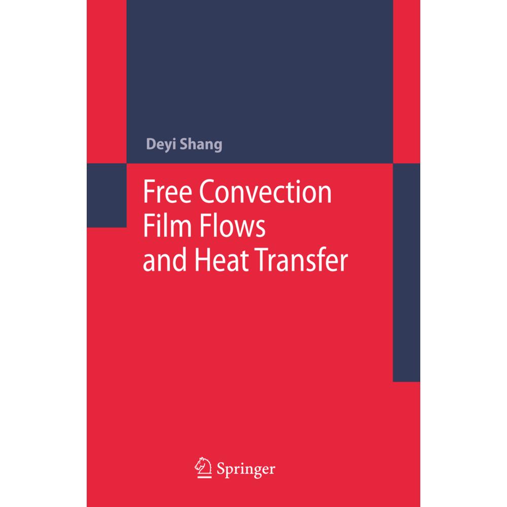 Free Convection Film Flows and Heat Transfer, Fachbücher von De-Yi Shang