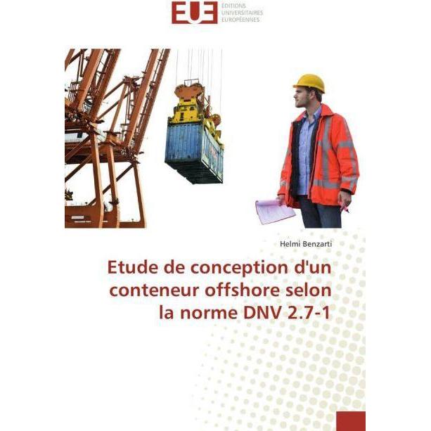 Etude de conception d'un conteneur offshore selon la norme DNV 2.7-1, Fachbücher von Helmi Benzarti