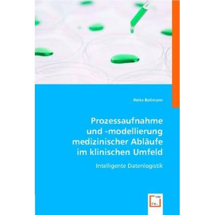 Prozessaufnahme und -modellierung medizinischer Abläufe im klinischen Umfeld, Fachbücher