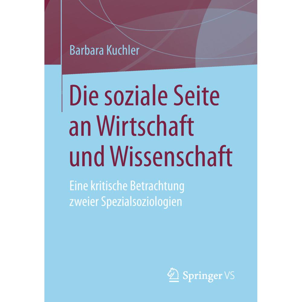 Die soziale Seite an Wirtschaft und Wissenschaft, Fachbücher von Barbara Kuchler