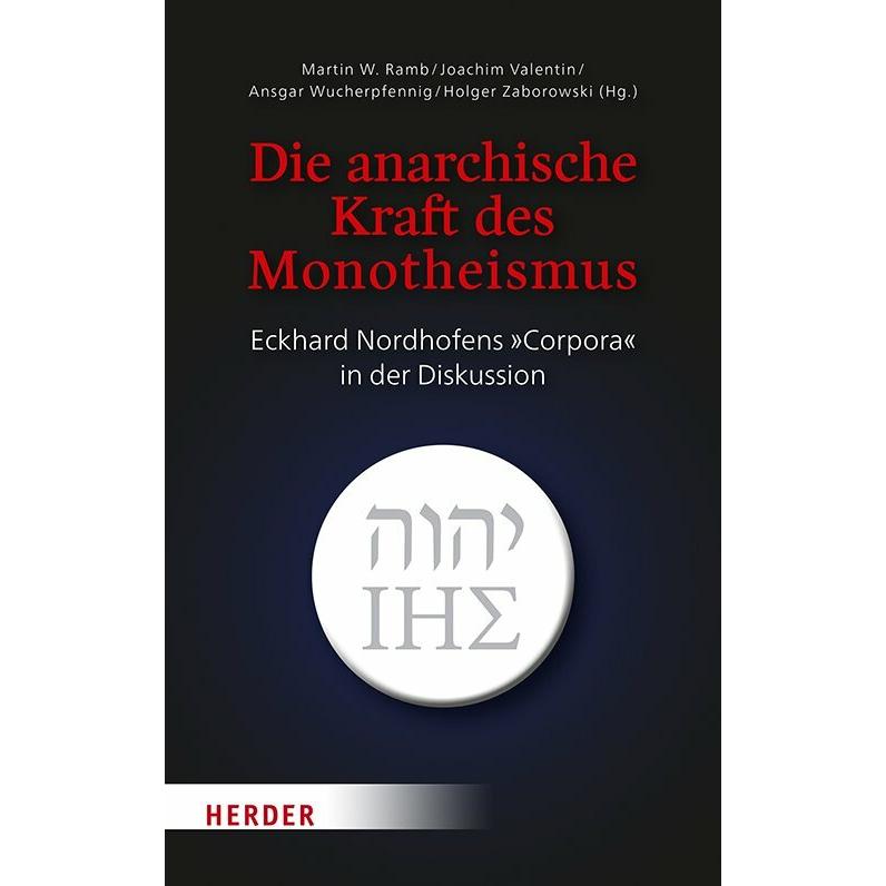 Die anarchische Kraft des Monotheismus, Fachbücher von Joachim Valentin, Thomas Menges, Martin W. Ramb, Holger Zaborowsk...