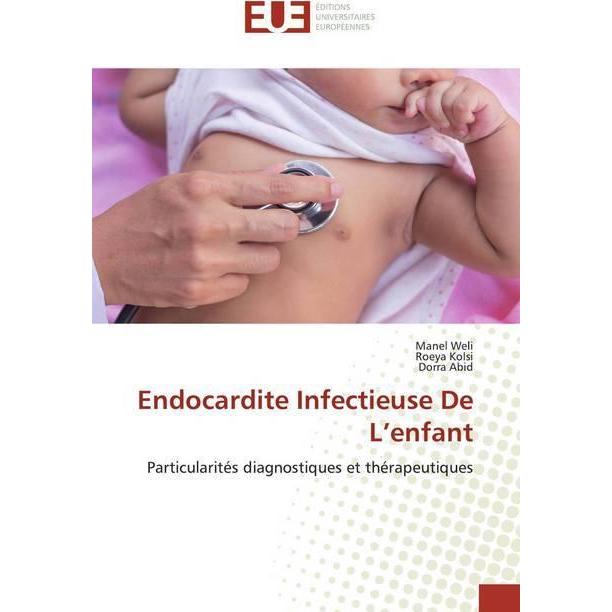 Endocardite Infectieuse De L'enfant, Fachbücher von Manel Weli, Dorra Abid, Roeya Kolsi