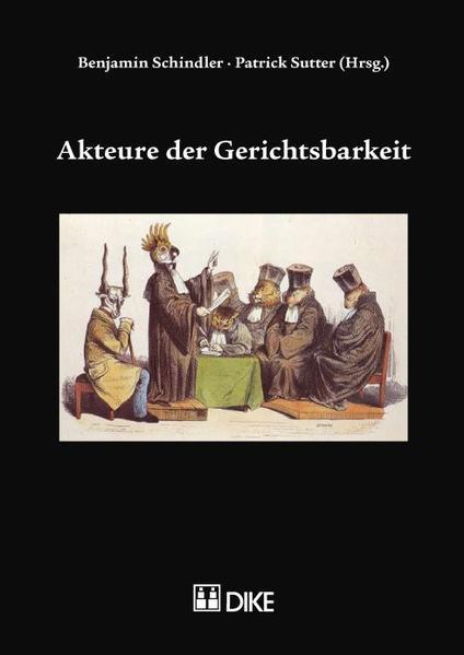 Actual product image DiKE Akteure der Gerichtsbarkeit (German, Benjamin Schindler, Patrick Sutter, 2007)