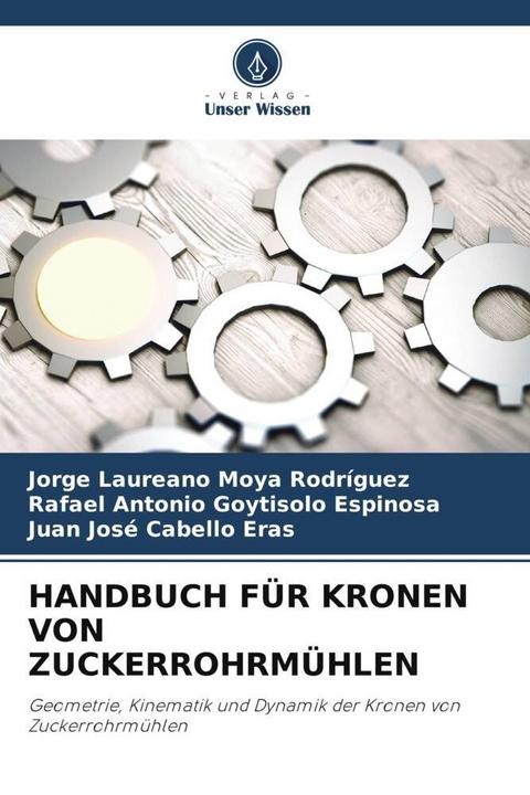 Image du produit Handbuch Für Kronen Von Zuckerrohrmühlen (Jorge Laureano Moya Rodríguez, Juan Josè Cabello Eras, Rafael Antonio Goytisolo Espinosa, 2022)