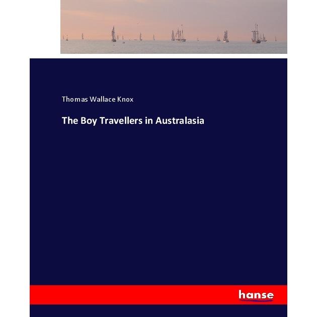 The Boy Travellers in Australasia, Ratgeber von Thomas Wallace Knox