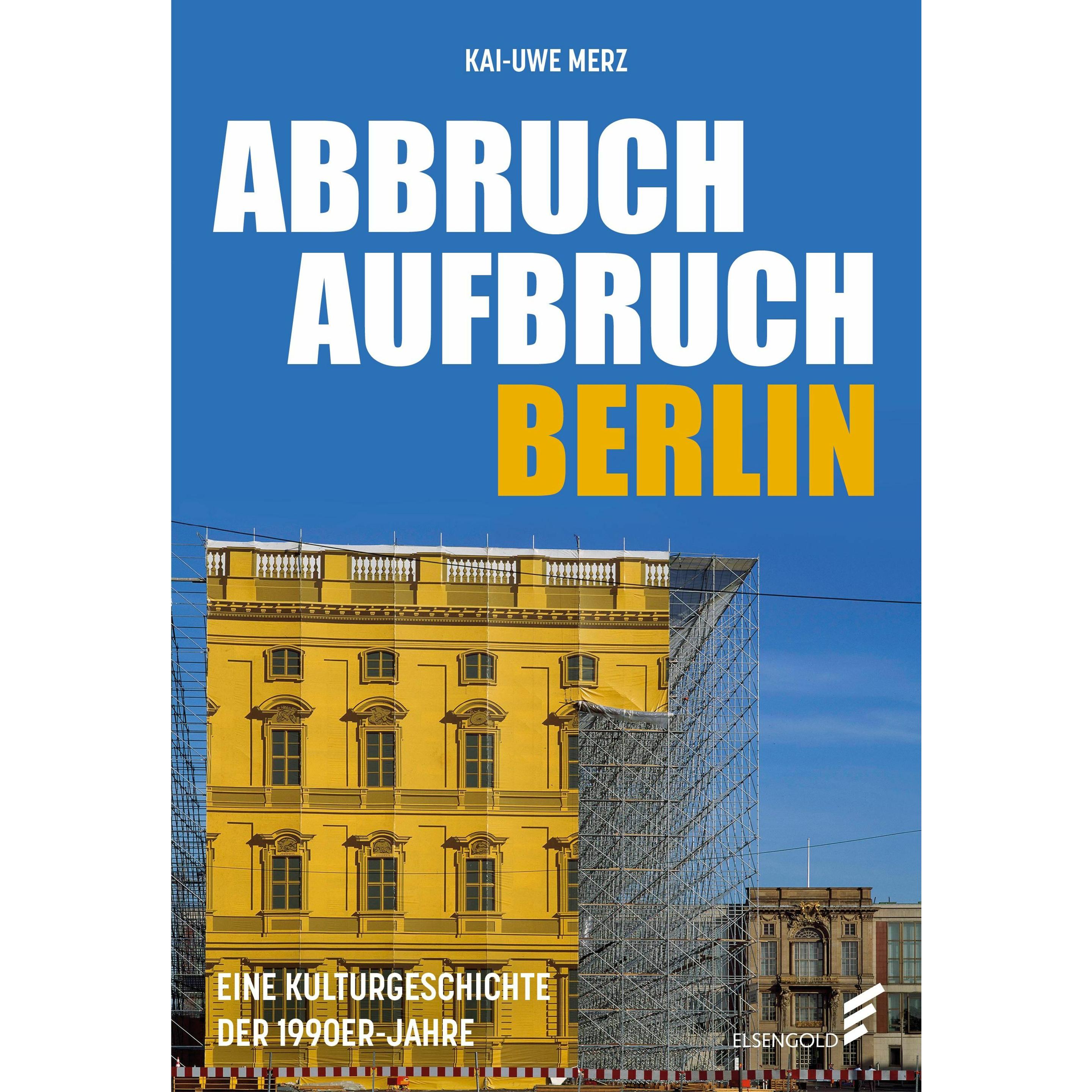 Abbruch Aufbruch Berlin, Sachbücher von Kai-Uwe Merz