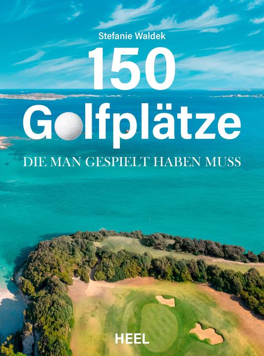 Produktbild 150 Golfplätze, die man gespielt haben muss (Deutsch, Waldek, Stefanie, 2024)