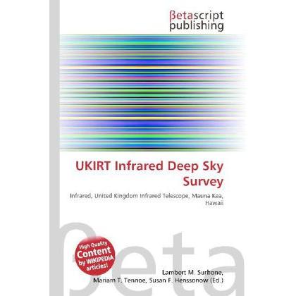 UKIRT Infrared Deep Sky Survey, Fachbücher von Lambert M. Surhone, Mariam T. Tennoe, Susan F. Henssonow