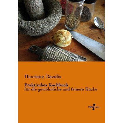 Praktisches Kochbuch, Ratgeber von Henriette Davidis