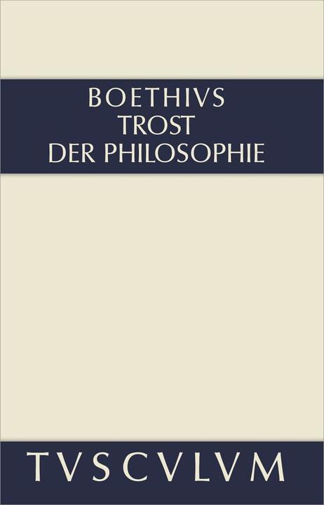 Produktbild Trost der Philosophie. Consolatio philosophiae (Deutsch, Latein, Boethius, 1993)