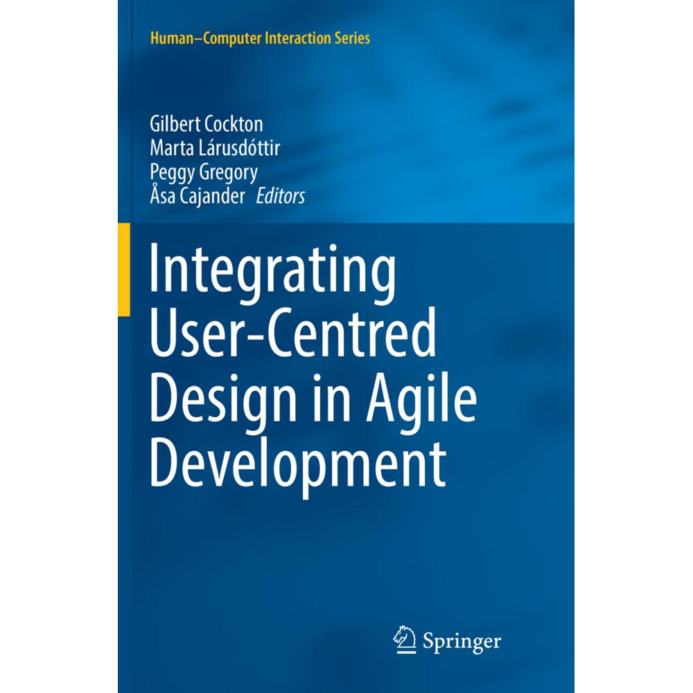 Integrating User-Centred Design in Agile Development, Fachbücher von Gilbert Cockton, Peggy Gregory, Marta Lárusdóttir, ...