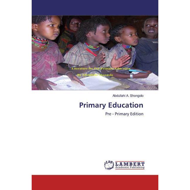 Primary Education, Fachbücher von Abdullahi A. Shongolo