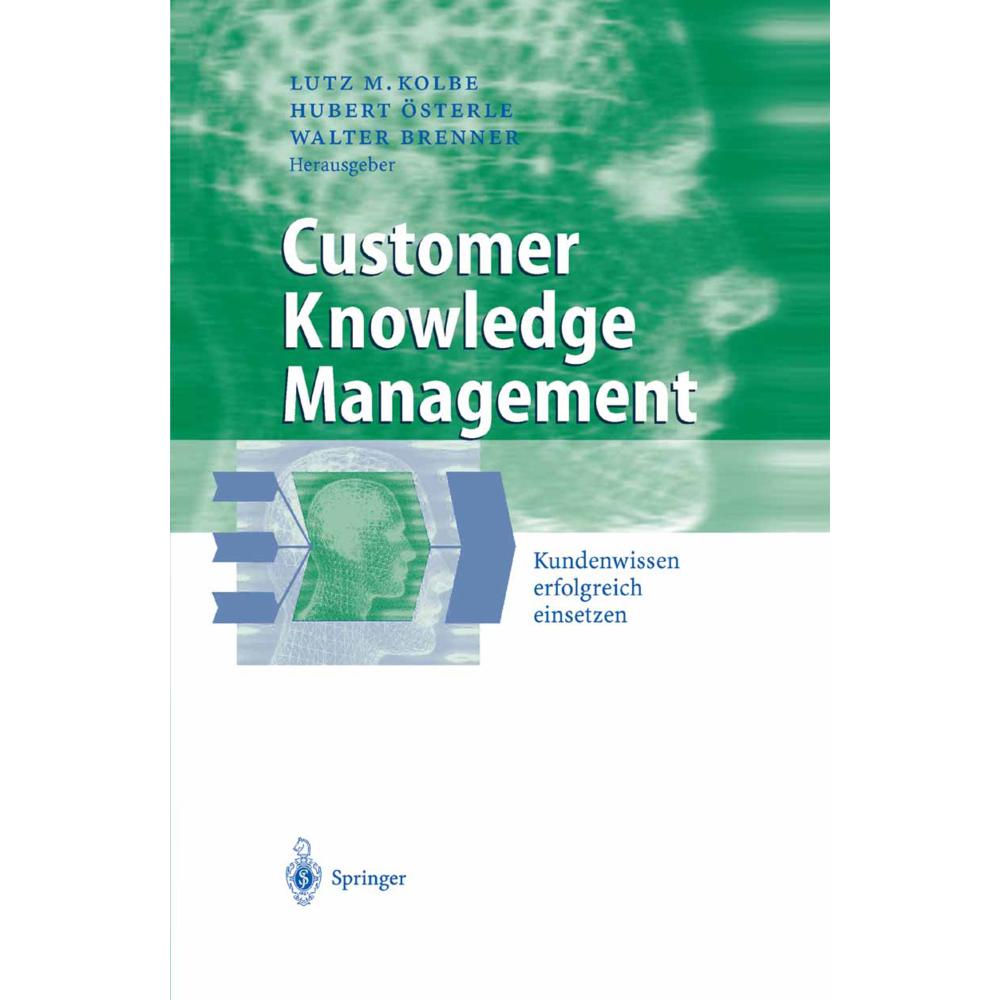 Customer Knowledge Management, Fachbücher von Walter Brenner, Hubert Österle, Lutz M. Kolbe