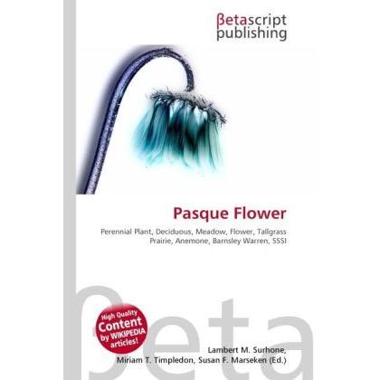 Pasque Flower, Fachbücher von Lambert M. Surhone, Miriam T. Timpledon, Susan F. Marseken