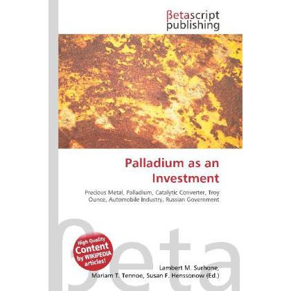 Palladium as an Investment, Fachbücher von Lambert M. Surhone, Miriam T. Timpledon, Susan F. Marseken
