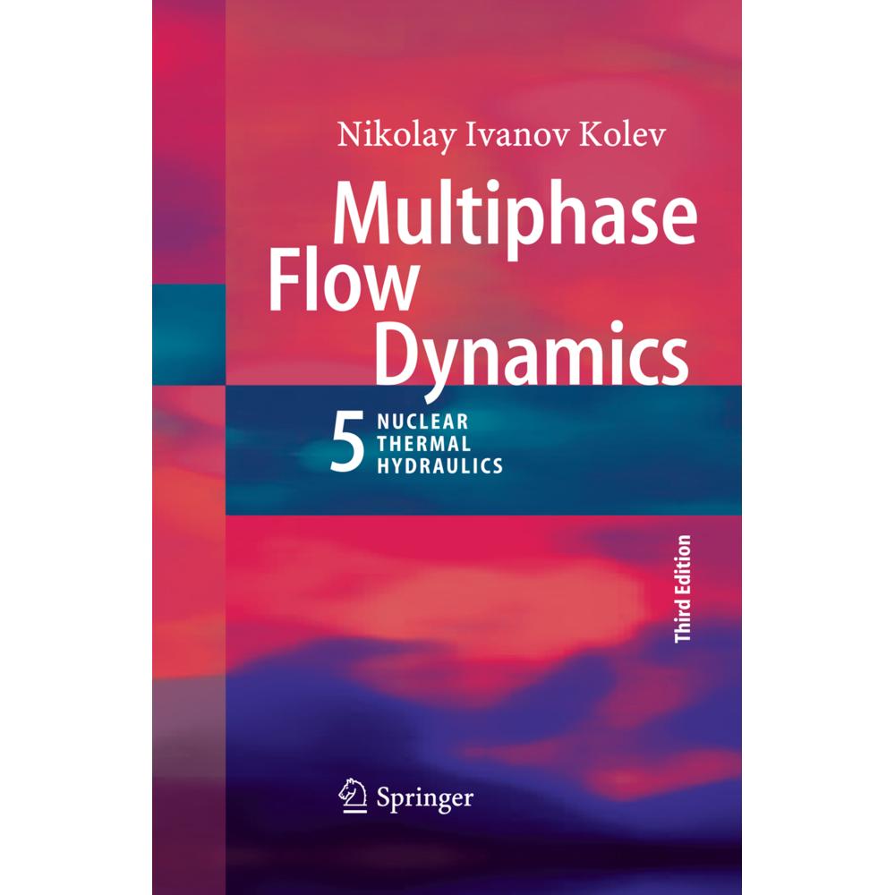 Multiphase Flow Dynamics 5, Fachbücher von Nikolay Ivanov Kolev
