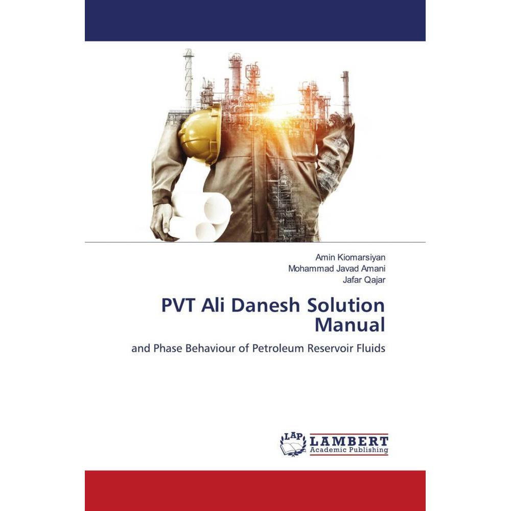 PVT Ali Danesh Solution Manual, Fachbücher von Mohammad Javad Amani, Jafar Qajar, Amin Kiomarsiyan