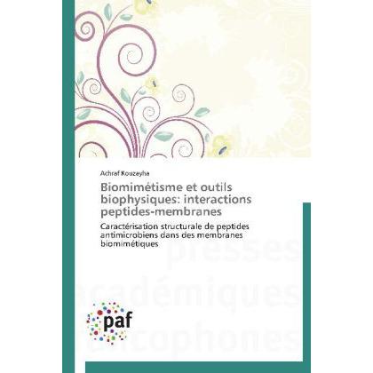 Biomimétisme et outils biophysiques: interactions peptides-membranes, Fachbücher von Achraf Kouzayha