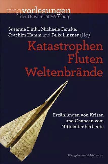 Actual product image Katastrophen, Fluten, Weltenbrände (German, Felix Linzner, Joachim Hamm, Michaela Fenske, Susanne Dinkl, 2023)