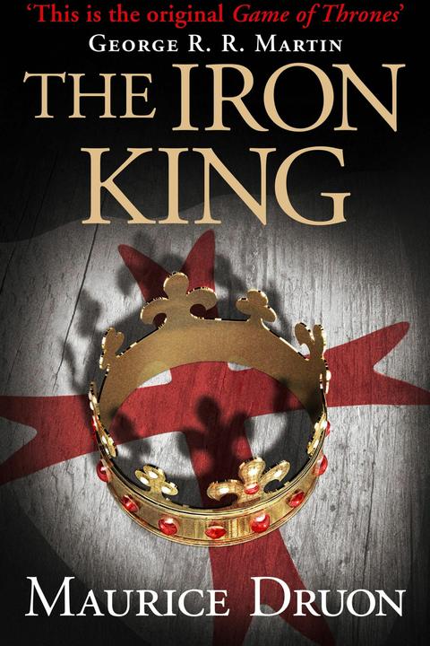 Produktbild The Accursed Kings 01. the Iron King (Englisch, Maurice Druon, 2013)