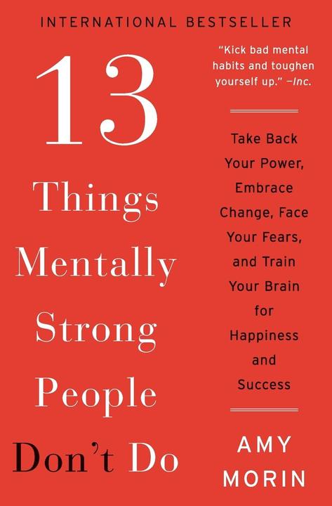 Nährwerte und Zutaten 13 Things Mentally Strong People Don't Do (Englisch, Amy Morin, 2017)