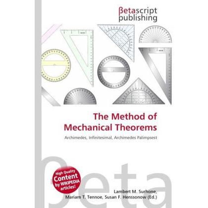 The Method of Mechanical Theorems, Fachbücher von Lambert M. Surhone, Miriam T. Timpledon, Susan F. Marseken