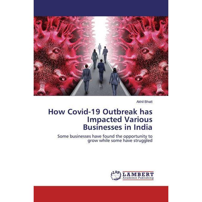 How Covid-19 Outbreak has Impacted Various Businesses in India, Fachbücher von Akhil Bhatt