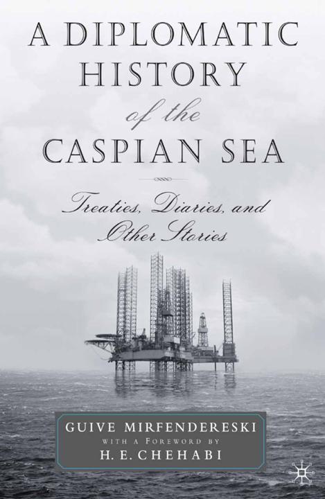 Produktbild A Diplomatic History of the Caspian Sea (Englisch, G. Mirfendereski, 2015)