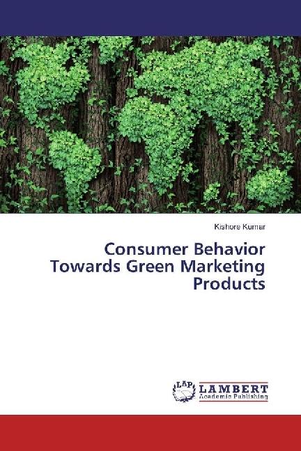 Produktbild Consumer Behavior Towards Green Marketing Products (Deutsch, Kishore Kumar, 2016)