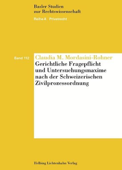 Image du produit Gerichtliche Fragepflicht und Untersuchungsmaxime nach der Schweizerischen Zivilprozessordnung (Allemand, Claudia M. Mordasini-Rohner, 2013)