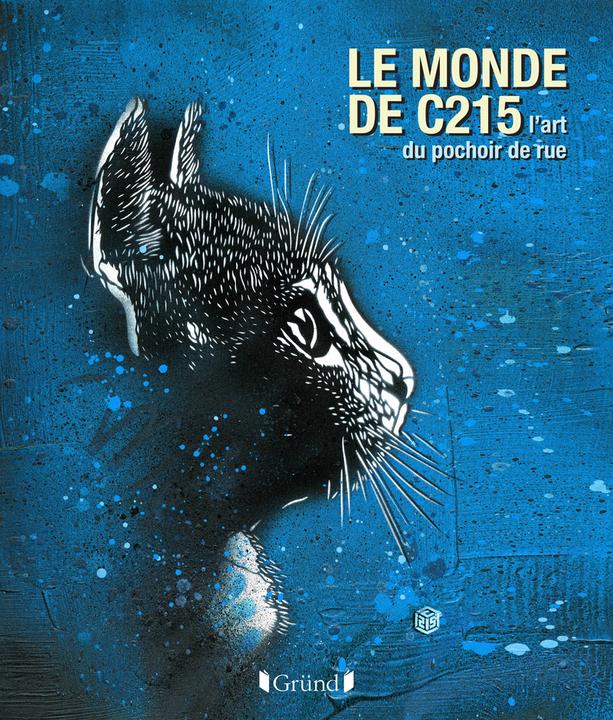 Produktbild Gründ éditions Le monde de C215 : l'art du pochoir de rue (Französisch, Guémy Christian, 2023)