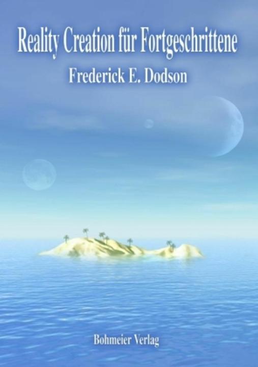 Produktbild Reality Creation für Fortgeschrittene (Deutsch, Frederick E Dodson, 2009)