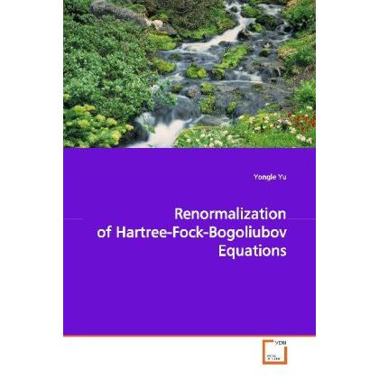 Renormalization of Hartree-Fock-Bogoliubov Equations, Fachbücher von Yongle Yu