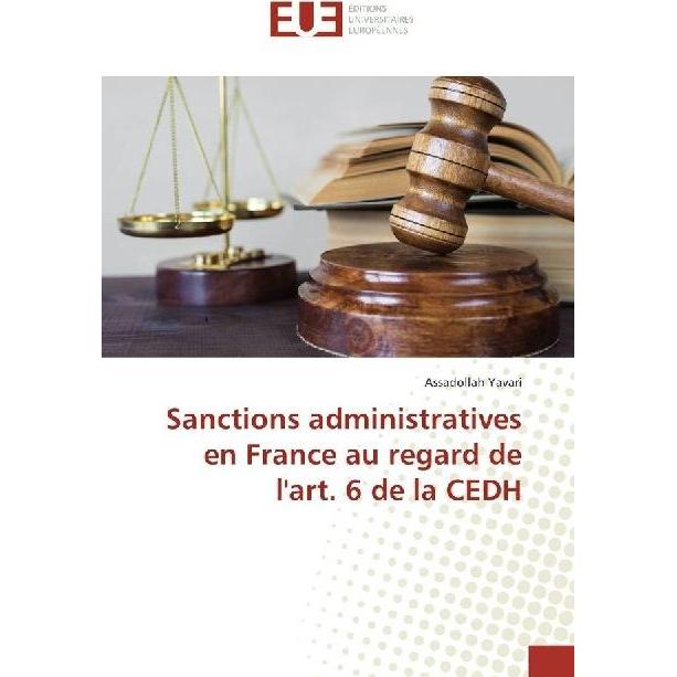 Sanctions administratives en France au regard de l'art. 6 de la CEDH, Fachbücher von Assadollah Yavari