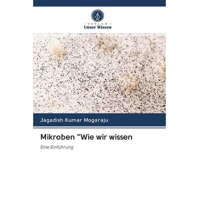Mikroben 'Wie wir wissen, Fachbücher von Jagadish Kumar Mogaraju