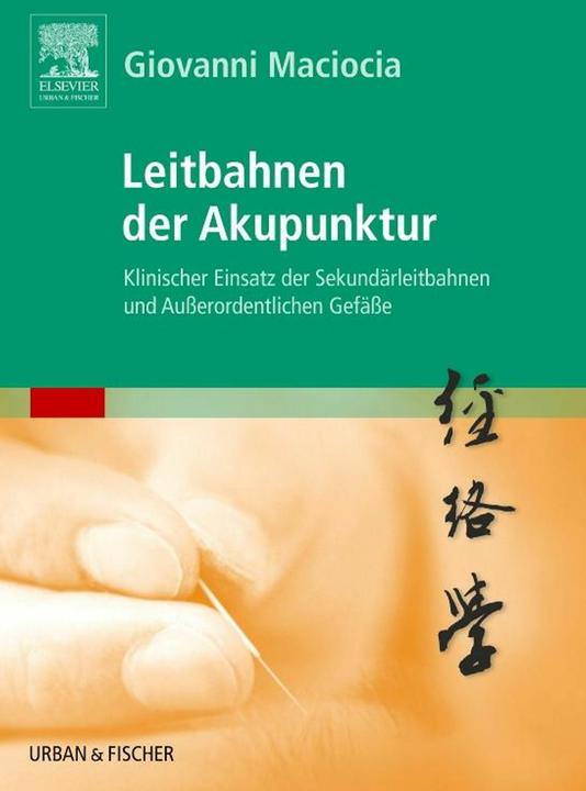 Produktbild Leitbahnen der Akupunktur (Deutsch, Giovanni Maciocia, Petra Zimmermann, 2009)