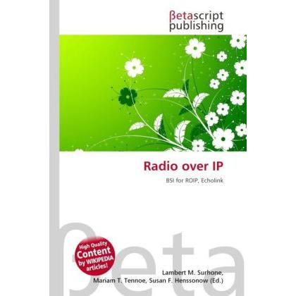 Radio over IP, Fachbücher von Lambert M. Surhone, Mariam T. Tennoe, Susan F. Henssonow