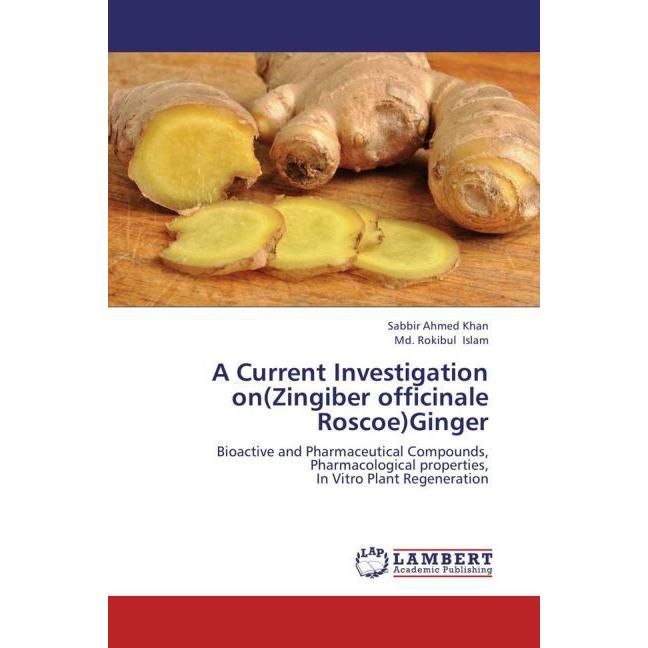 A Current Investigation on(Zingiber officinale Roscoe)Ginger, Fachbücher