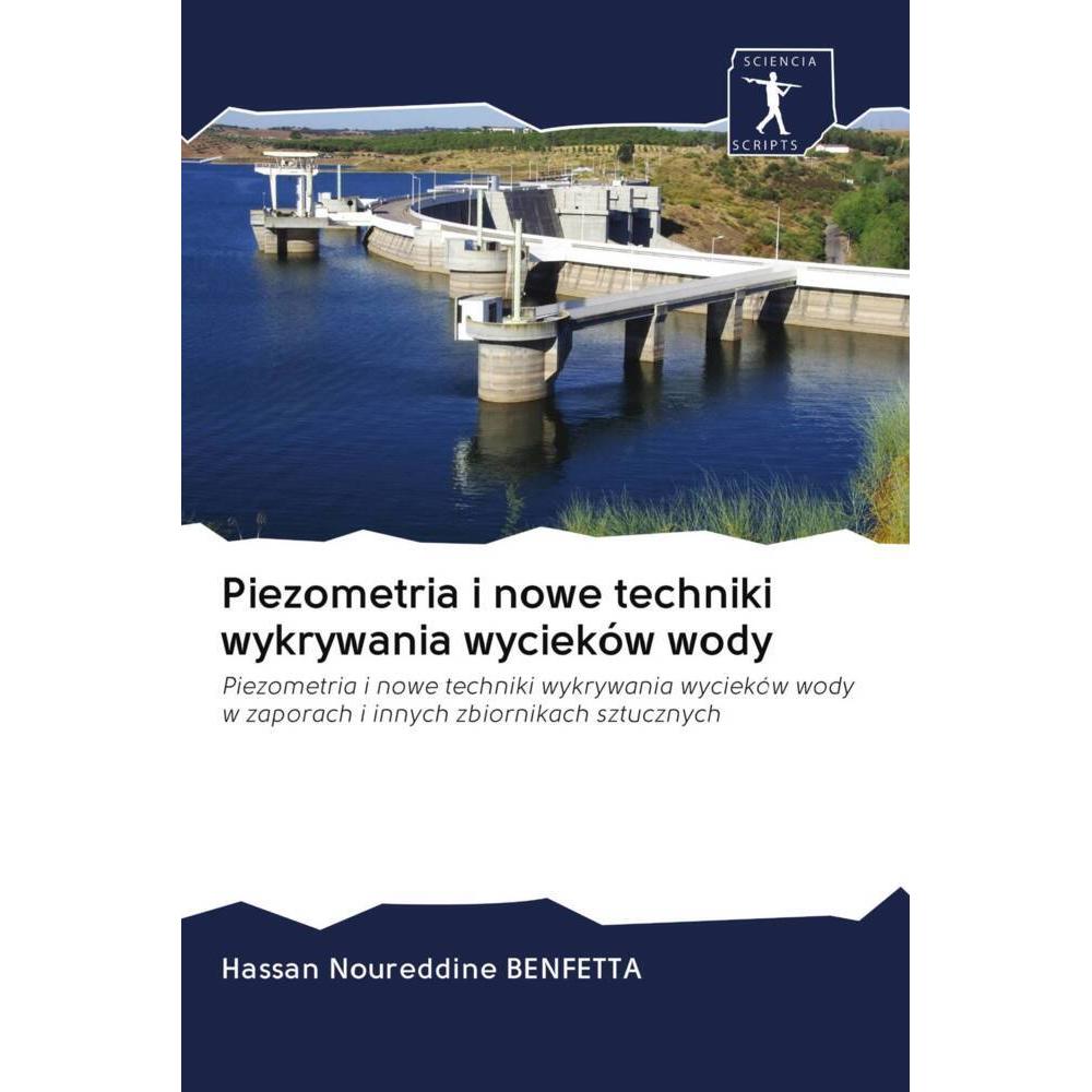 Piezometria i nowe techniki wykrywania wycieków wody, Fachbücher von Hassan Noureddine Benfetta