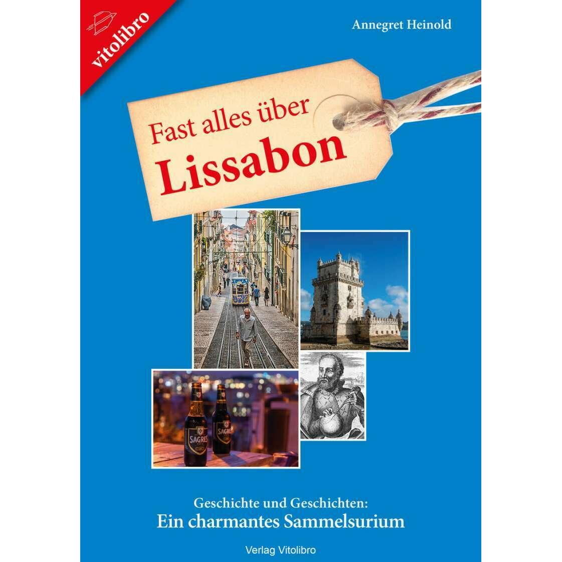 Fast alles über Lissabon, Ratgeber von Annegret Heinold